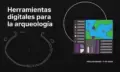 Curso de herramientas digitales para la arqueología